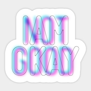 I am okay Sticker